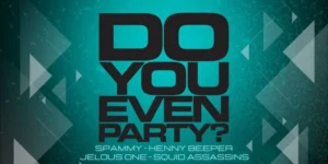 Do You Even Party?
